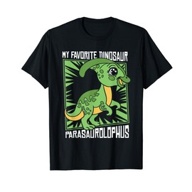 My Favorite Dinosaur Dinosaur Hadrosauridae Parasaurolophus T-Shirt