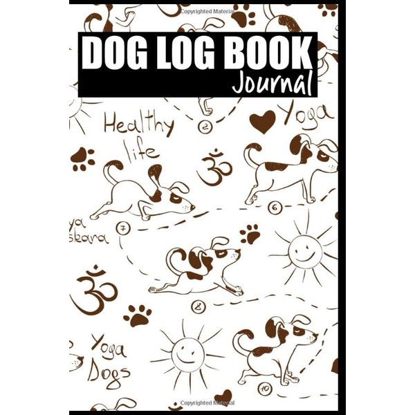 Dog Log Book Journal: Dog Health and Medication Tracker ,