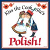 "Kiss the Cook, She's Polish" Decorative Wall Tile Polish Gift