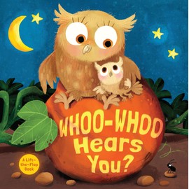 Whoo-Whoo Hears You?: A Flap Book