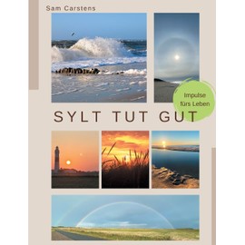 Sylt tut gut: Impulse fürs Leben