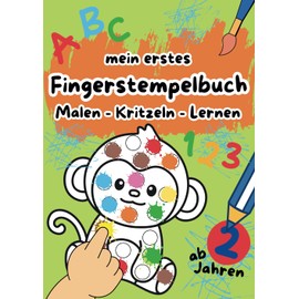 Mein erstes Fingerstempelbuch – ABC, Zahlen, Tiere und mehr | Kreatives Malbuch, Bastelbuch und Lernbuch zum Fingerstempeln für Kinder ab 2 Jahren: ... | Geschenk für kreative Jungen & Mädchen
