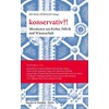 konservativ?!: Miniaturen aus Kultur, Politik und Wissenschaft.