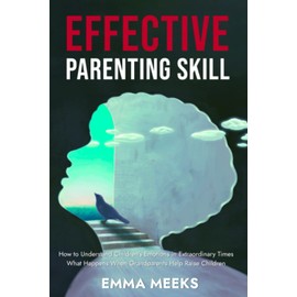 Effective Parenting Skill: How to Understand Children's Emotions in Extraordinary Times | What Happens When Grandparents Help Raise Children