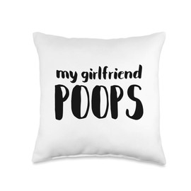 My Girlfriend Poops Funny Girl Woman Boyfriend Humor Jokes Throw Pillow