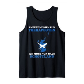Andere müssen zum Therapeuten Ich muss nur nach Schottland Tank Top
