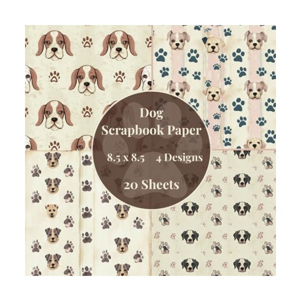 Dog Scrapbook Paper: Dogs Scrapbook Paper 8.5 x 8.5, Aesthetic