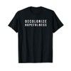 Decolonize Hopefulness T-Shirt
