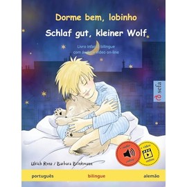 Dorme bem, lobinho – Schlaf gut, kleiner Wolf. Livro infantil bilingue (português – alemão)