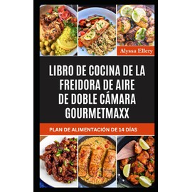 LIBRO DE COCINA DE LA FREIDORA DE AIRE DE DOBLE CÁMARA GOURMETmaxx: Comidas sencillas, deliciosas y bajas en colesterol para una alimentación más saludable y una crujiente satisfacción.