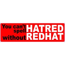 Gear Tatz - You Can't Spell Hatred Without Redhat, Anti Trump - Bumper Sticker - 3 x 10 inches - Vinyl Decal Professionally Made in USA