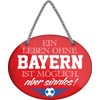 schilderkreis24 Tin Sign Football Sign "Ein Leben ohne Bayern ist