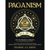 Paganism [All in 1]: 575 Techniques & Insights for Inner