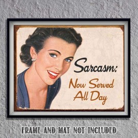 "Sarcasm: Now Served All Day"- Funny, Vintage Kitchen Sign- 10 x 8" Print Wall Art- Rustic, Retro Sign Replica-Ready to Frame. Home & Office Décor. Perfect For Bar, Restaurants, & Man Cave.