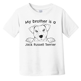 My Brother is A Jack Russell Terrier Cute Infant Toddler T-Shirt, 3T White