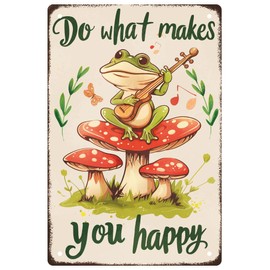 WEBEEDY Funny Mushroom Frog Music Decor Metal Tin Sign Do What Makes You Happy Tin Sign Thick Tinplate Print Poster for Home Yard Coffee Shop Forest Room Nature Wall Decor,20 x 30cm/ 8x12 Inches