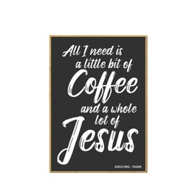 Honey Dew Gifts, All I Need Today is a Little Bit of Coffee and a Whole Lot of Jesus, 2.5 inch by 3.5 inch, Made in USA, Locker Decorations, Refrigerator Magnet, Fridge Magnets, Mom Gifts, 754269