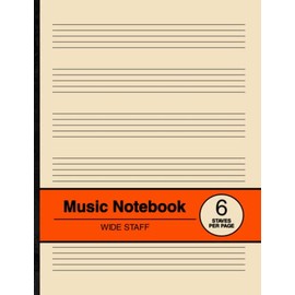 Music Notebook Wide Staff: Blank Sheet Music Manuscript Paper | 6 Staves Per Page | For Kids and Beginners