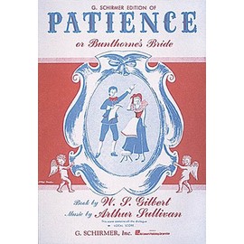 Patience or Bunthorne's Bride: Vocal Score