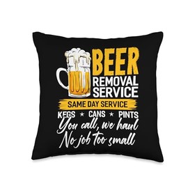 Beer Removal Service Shirt Beer Drinking Funny Throw Pillow