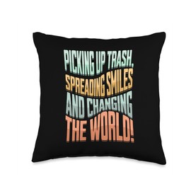 Picking up trash spreading smiles changing world Waste Trash Clean Litter Picking Throw Pillow, 16x16, Multicolor