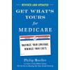 Get What's Yours for Medicare - Revised and Updated: Maximize