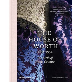 House of Worth: The Birth of Haute Couture