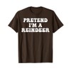 Pretend I'm A Reindeer Easy Christmas Costume Reindeer Retro T-Shirt