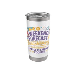 Weekend Forecast Scrapbooking Funny Craft Quote Stainless Steel Insulated Tumbler