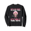 Majorette Quote for Majorette Dance and Baton Sweatshirt