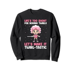 Majorette Quote for Majorette Dance and Baton Sweatshirt