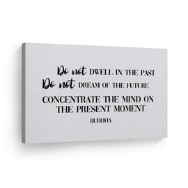 Smile Art Design Do not dwell in the past do not dream of the future concentrate the mind on the present moment Buddha Canvas Print Motivational Inspirational Quote Wall Art Decor Ready to Hang 15x22