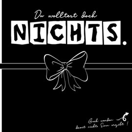 Du wolltest doch NICHTS - NICHTS Geschenk - Perfekte Geschenkidee für alle, die sich NICHTS wünschen und NICHTS wollen: Softcover - 21,59 x 21,59 cm - 120 Seiten