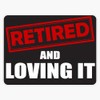 Retired and Loving It Design Sticker Bumper Sticker Vinyl Decal