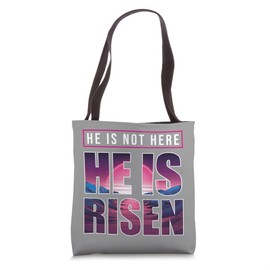 Christian Jesus Christ Easter He Is Not Here He Is Risen Tote Bag
