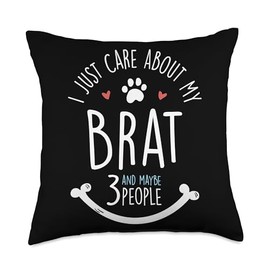 I Just Care About My Brat Gift Throw Pillow