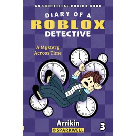A Mystery Across Time (Diary of a Roblox Detective #3)