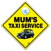 Mum's Taxi Service Sign, Mum's Taxi Sign, Suction Cup Taxi