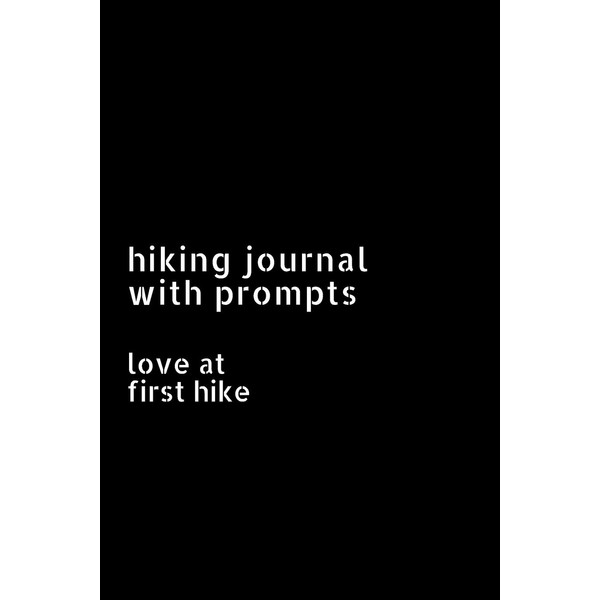 Hiking Journal With Prompts: A Hiking and Trail Logbook apt