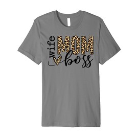Leopard Wife Mom Boss Shirt, Funny Mothers Day Boss Gift Premium T-Shirt