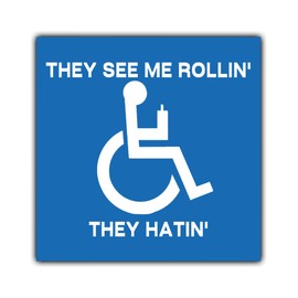 They See Me Rollin, They Hatin Wheelchair Humor Car Window & Bumper Sticker (100mm x 100mm) - Funny Blue Badge Holder Car Sticker 1x