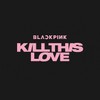 BLACKPINK 2nd Mini Album - Kill This Love [ PINK