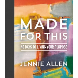 Made for This: 40 Days to Living Your Purpose