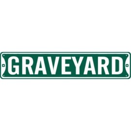 GRAVE YARD GRAVEYARD STREET SIGN METAL 5X24 #054