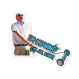 Trailer Park Boys Mr. Lahey I’m Mowing The Air Sticker – Waterproof Vinyl Decal for Cars, Laptops, Water Bottles, and More