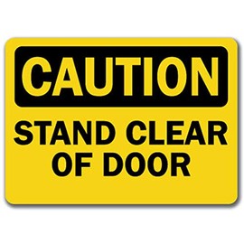 Caution Sign - Stand Clear of Door - Safety Sign Label Decal Sticker Retail Store Sign Sticks to Any Surface 8"