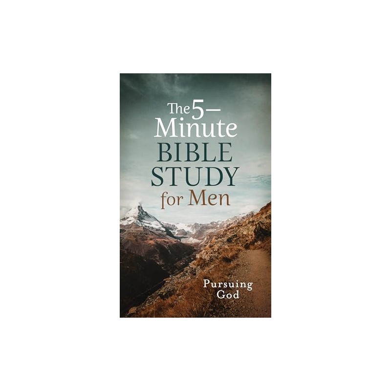 The 5-minute Bible Study for Men: Pursuing God