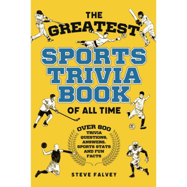 The Greatest Sports Trivia Book of All Time: With over
