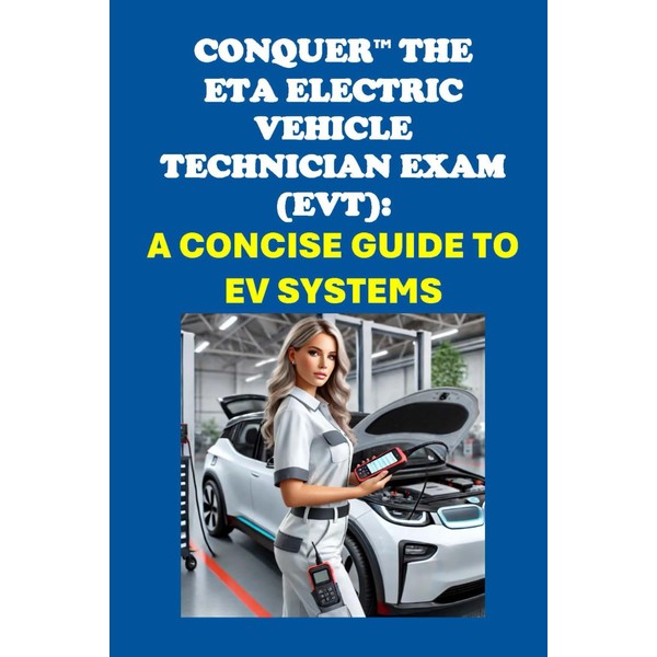 Conquer the ETA Electric Vehicle Technician Exam (EVT): A Concise