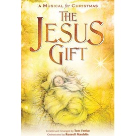The Jesus Gift - Choral Book: A Musical for Christmas